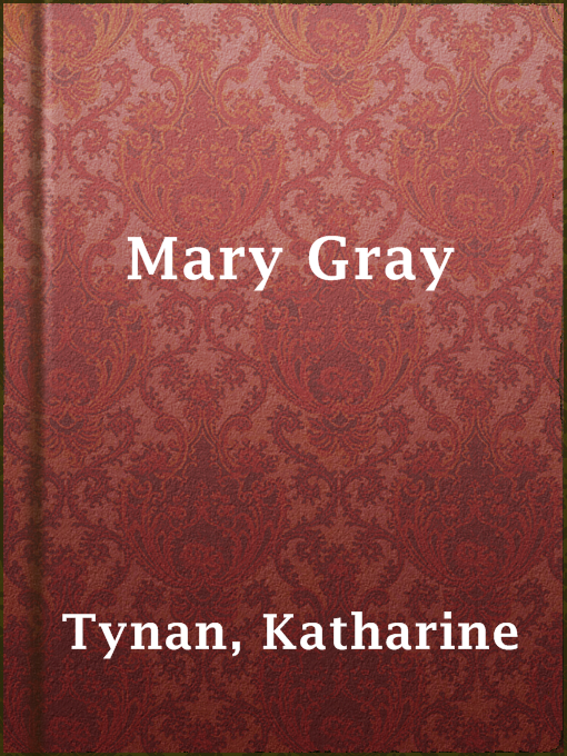 Title details for Mary Gray by Katharine Tynan - Available